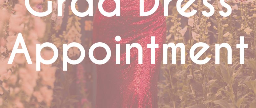 Grad Dress Appointments